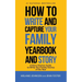 How to Write and Capture Your Family Yearbook and Story: A Story Starter Guide to Write Your Family Stories of the Year