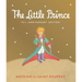Little Prince: Includes the History and Making of the Classic Story