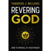 Revering God: How to Marvel at Your Maker