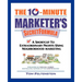The 10-Minute Marketer's Secret Formula: A Shortcut to Extraordinary Profits Using Neighborhood Marketing