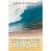 Shouting for Grace