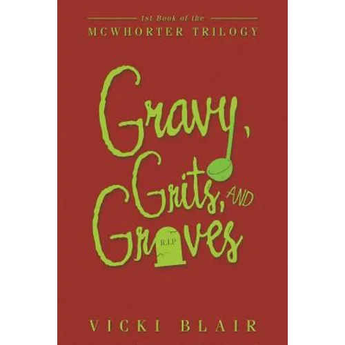 Gravy, Grits, and Graves: 1St Book of the Mcwhorter Trilogy