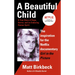 A Beautiful Child: A True Story of Hope, Horror, and an Enduring Human Spirit