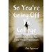 So You're Going Off To College: Don't Forget Your Survival Guide For First Year Freshman