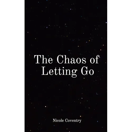 The Chaos of Letting Go