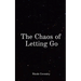 The Chaos of Letting Go