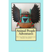 Animal People Adventures: Native North American Tribal Stories