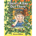 There's a Day Out There