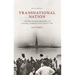 Transnational Nation: United States History in Global Perspective Since 1789