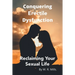 Conquering Erectile Dysfunction: Reclaiming Your Sexual Life