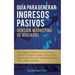 Guía Para Generar Ingresos Pasivos Versión Marketing de Afiliados: Cree Ingresos Pasivos Con El Comercio Electrónico Usando Shopify, Amazon FBA, Marke