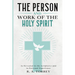 The Person and Work of the Holy Spirit: As Revealed in the Scriptures and in Personal Experience