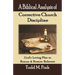 A Biblical Analysis of Corrective Church Discipline: God's Loving Plan to Rescue and Restore Believers