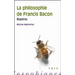 La Philosophie de Francis Bacon