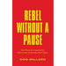 Rebel Without a Pause: The Story of a Young Guy Who Gave Humanity the Finger!