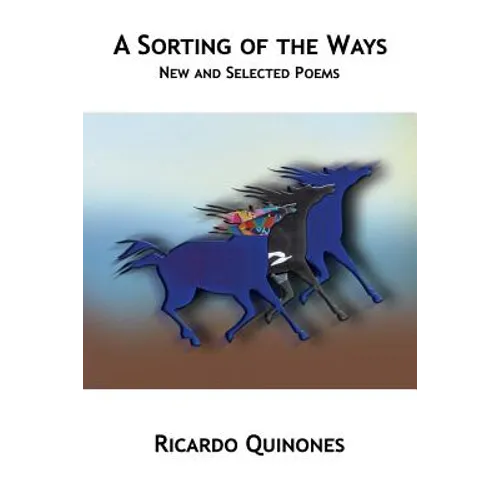 A Sorting of the Ways: New and Selected Poems