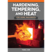 Hardening, Tempering, and Heat Treatment for Home Machinists