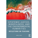 Epistemic Justice, Mindfulness, and the Environmental Humanities: Reflections on Teaching