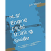 Multi Engine Flight Training Guide: Information and test questions included for the Piper PA44-180 Seminole