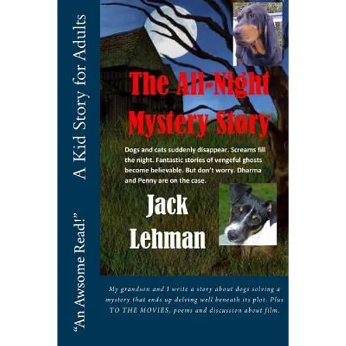 The All Night Mystery Story: Dogs and cats suddenly disappear. Screams fill the night. Fantastic stories of vengeful ghosts become believable. But
