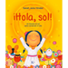 ¡Hola, Sol!: Un Saludo Al Sol Para Comenzar El Día