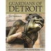 Guardians of Detroit: Architectural Sculpture in the Motor City