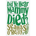 Did Ye Hear Mammy Died?: A Memoir