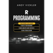 R Programming: This book includes: R Basics for Beginners + R Data Analysis and Statistics + R Data Visualization
