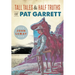 Tall Tales & Half Truths of Pat Garrett