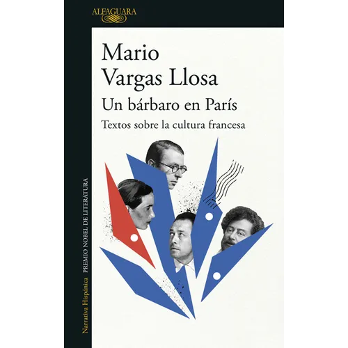 Un Bárbaro En París: Textos Sobre La Cultura Francesa / A Barbarian in Paris. Writings about French Culture
