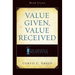 Value Given, Value Received (2nd Edition)