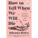 How to Tell When We Will Die: On Pain, Disability, and Doom