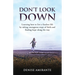 Don't Look Down: Learning How to Live a Fearless Life by Taking Courageous Steps of Faith and Finding Hope Along the Way