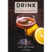 Drink: Featuring Over 1,100 Cocktail, Wine, and Spirits Recipes