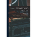 Honey and Health; a Nutrimental, Medicinal and Historical Commentary