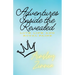 Adventures Inside the Revealed: Love, loss, and royal pains