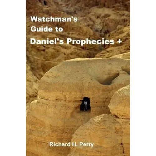 Watchman's Guide to Daniel's Prophecies +