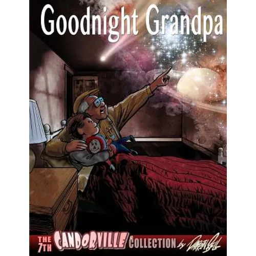 Goodnight Grandpa: the 7th Candorville Collection