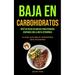 Baja En Carbohidratos: Recetas ricas en grasas para personas ocupadas con la dieta cetogénica (La mejor guía baja en carbohidratos para principiantes)