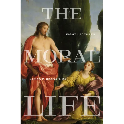 The Moral Life: Eight Lectures