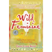 Wild Feminine: Finding Power, Spirit & Joy in the Female Body