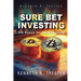 Sure Bet Investing: In Search for the Sure Thing