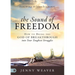 The Sound of Freedom: How to Bring the God of the Breakthrough Into Your Toughest Struggles