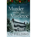 MURDER UNDER THE MISTLETOE an utterly gripping cozy murder mystery full of twists