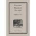 Colonial Delaware Records: 1681-1713