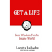 Get A Life: Sane Wisdom for an Insane World