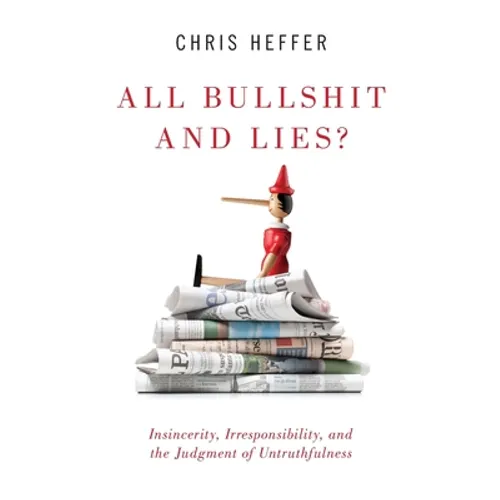 All Bullshit and Lies?: Insincerity, Irresponsibility, and the Judgment of Untruthfulness