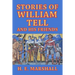Stories of William Tell and His Friends: Told to the Children