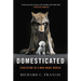 Domesticated: Evolution in a Man-Made World