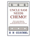 Uncle Sam Needs Chemo!: There's a cancer eating away the soft underbelly of our society, and only desperate measures can root it out!